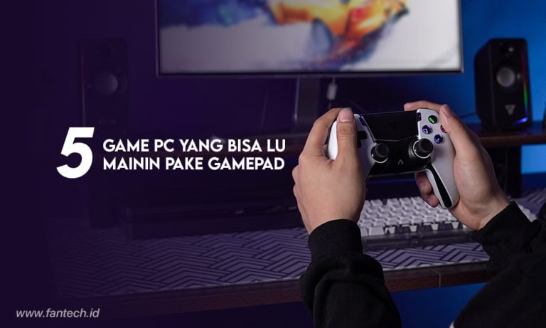 5 Game PC Yang Bisa Lo Mainin Pake Gamepad Fantech Official