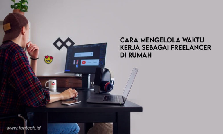 Cara Mengelola Waktu Kerja Sebagai Freelance Di Rumah