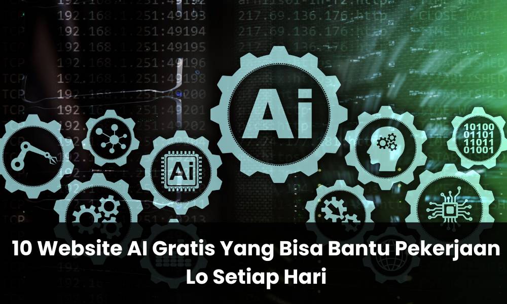 10 Website AI Gratis Yang Bisa Bantu Pekerjaan Kamu Setiap Hari