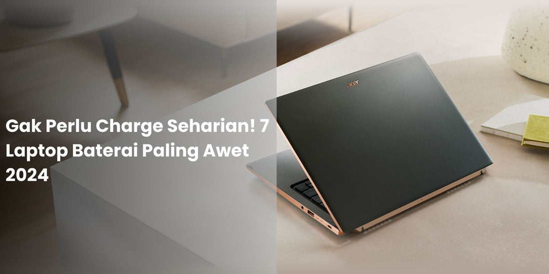 Laptop Batrai Paling Awet