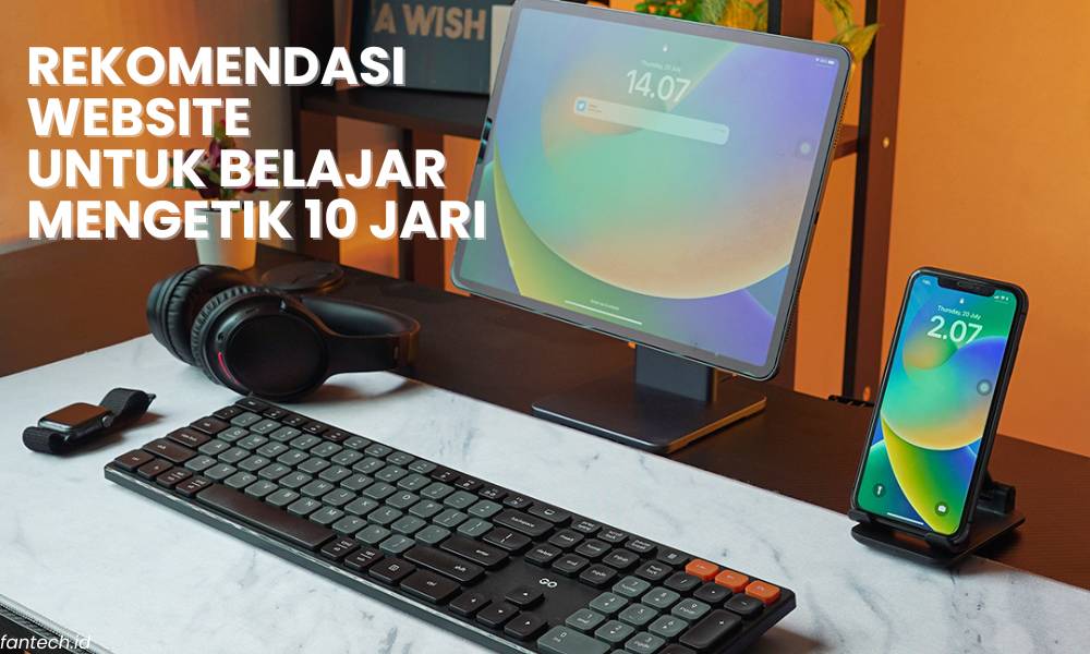 Rekomendasi Website untuk belajar Mengetik 10 jari