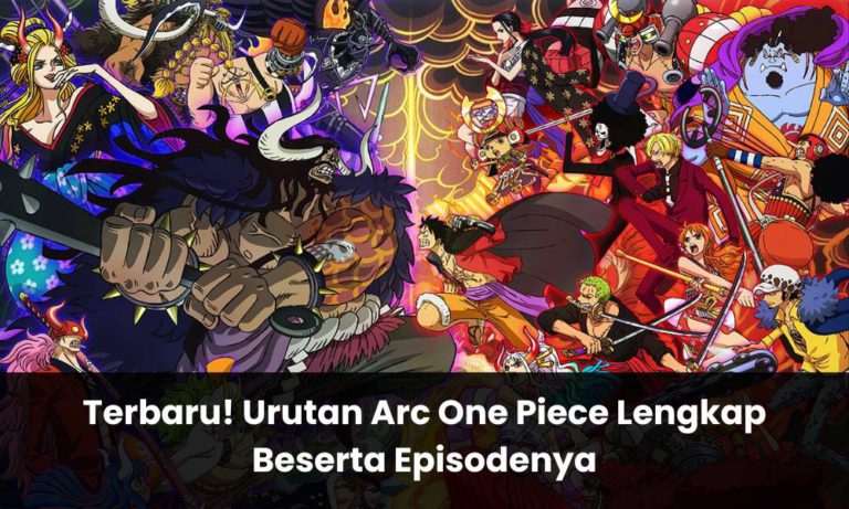 Terbaru Urutan Arc One Piece Lengkap Beserta Episodenya Fantech Official 7469