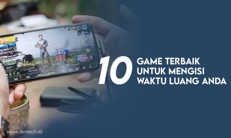 10 Game Terbaik Untuk Mengisi Waktu Luang Anda - Fantech Official