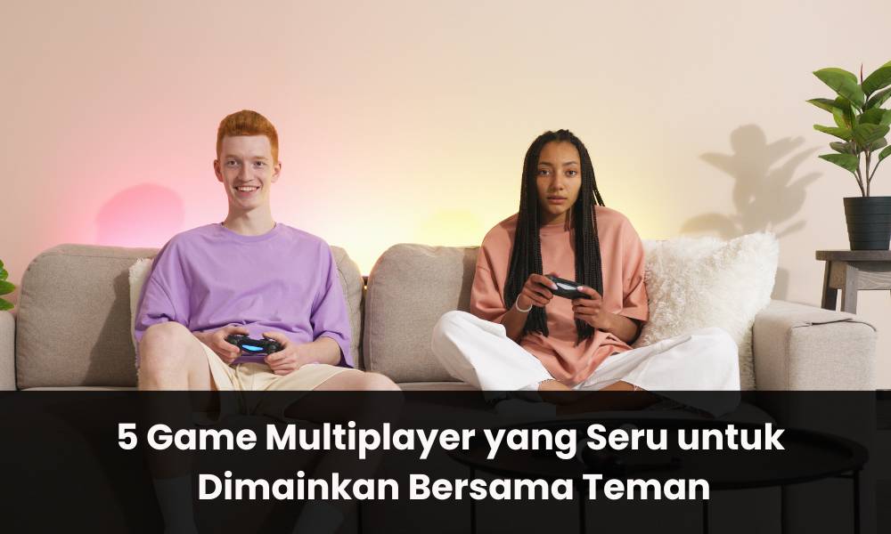 5 Game Multiplayer Yang Seru