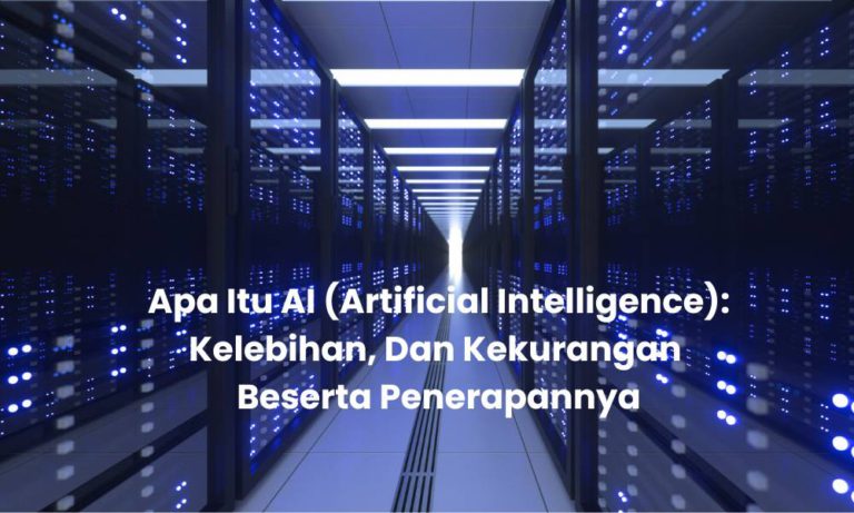 Apa Itu AI (Artificial Intelligence): Kelebihan, Dan Kekurangan Beserta ...