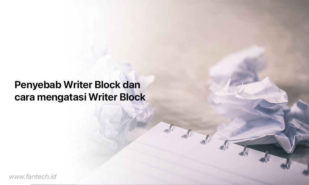 Penyebab Writer Block, Cara Mengatasi Writer Block