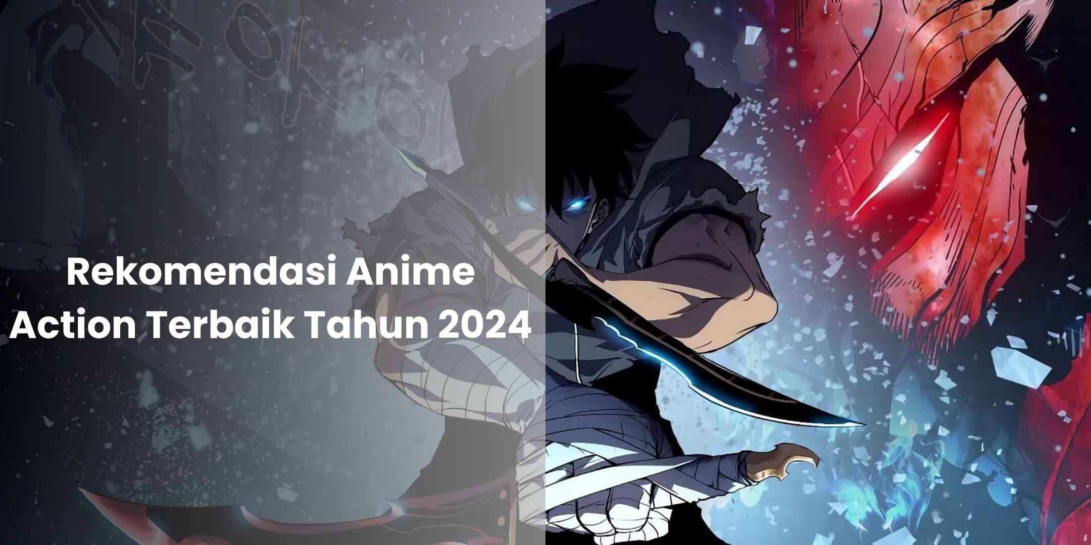 Rekomendasi Anime Action Terbaik Tahun 2024 Fantech Official