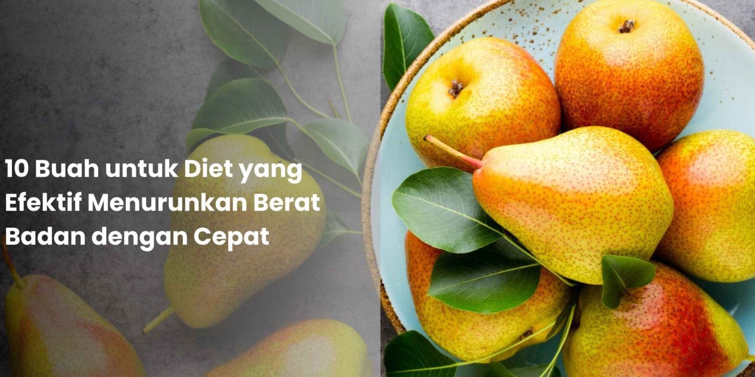 10 Buah untuk Diet yang Efektif Menurunkan Berat Badan dengan Cepat ...