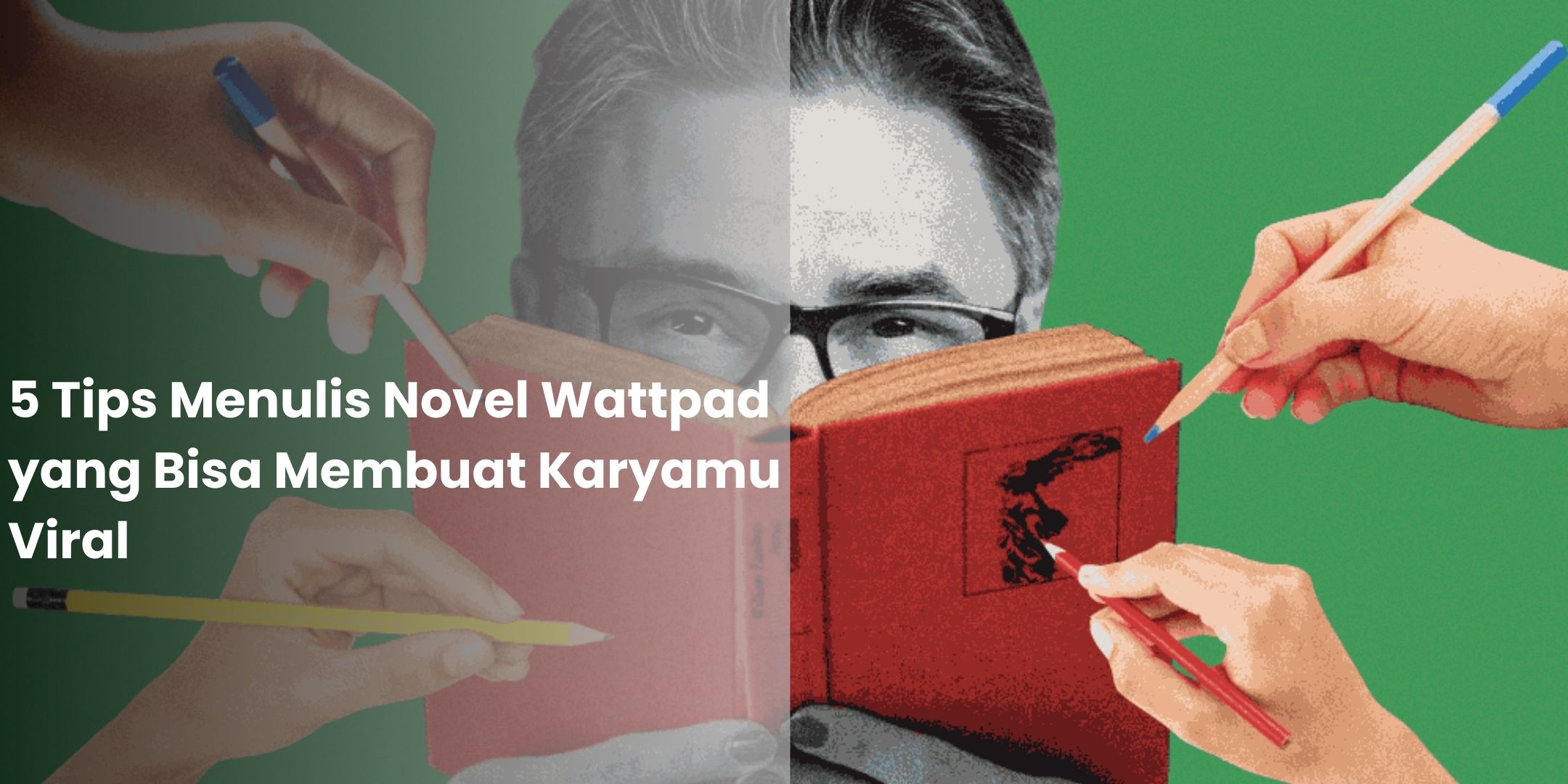 5 Tips Menulis Novel Wattpad Yang Bisa Membuat Karyamu Viral