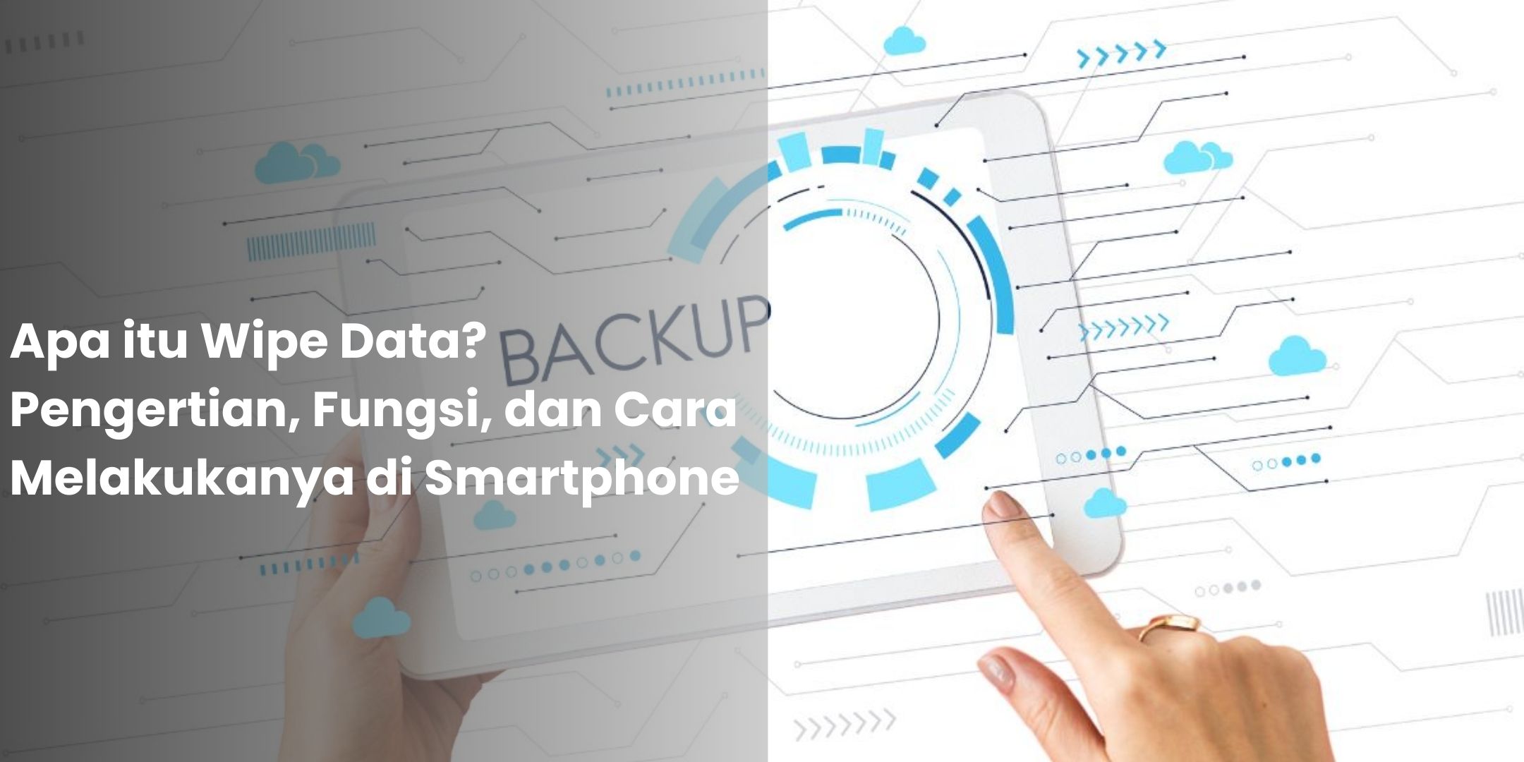 Apa Itu Wipe Data Pengertian, Fungsi, Dan Cara Melakukanya Di Smartphone