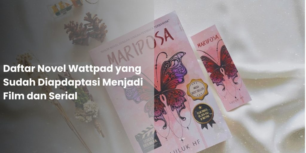 Daftar Novel Wattpad yang Sudah Diapdaptasi Menjadi Film dan Serial