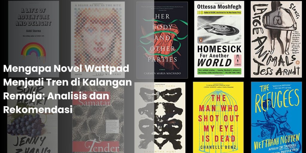 Mengapa Novel Wattpad Menjadi Tren di Kalangan Remaja Analisis dan Rekomendasi