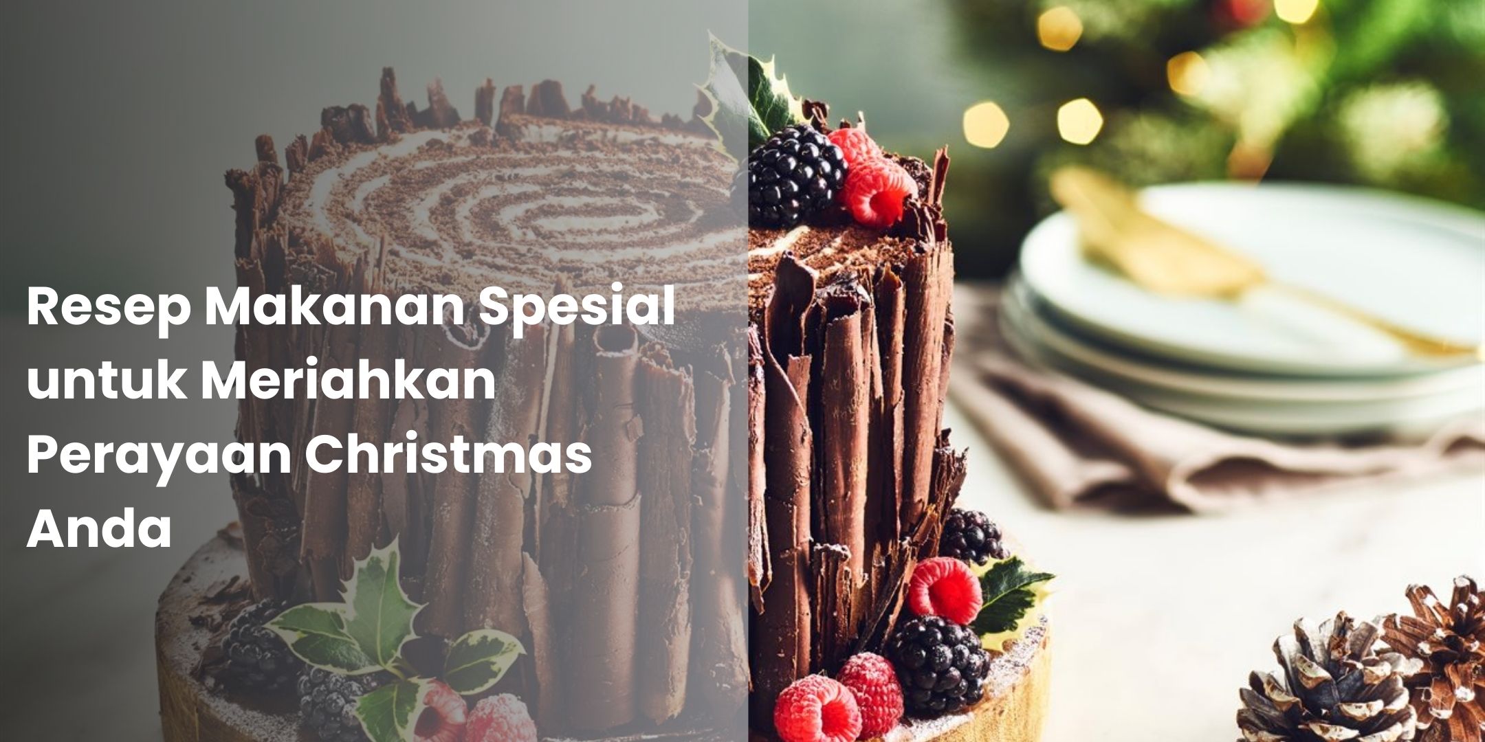 Resep Makanan Spesial untuk Meriahkan Perayaan Christmas Anda