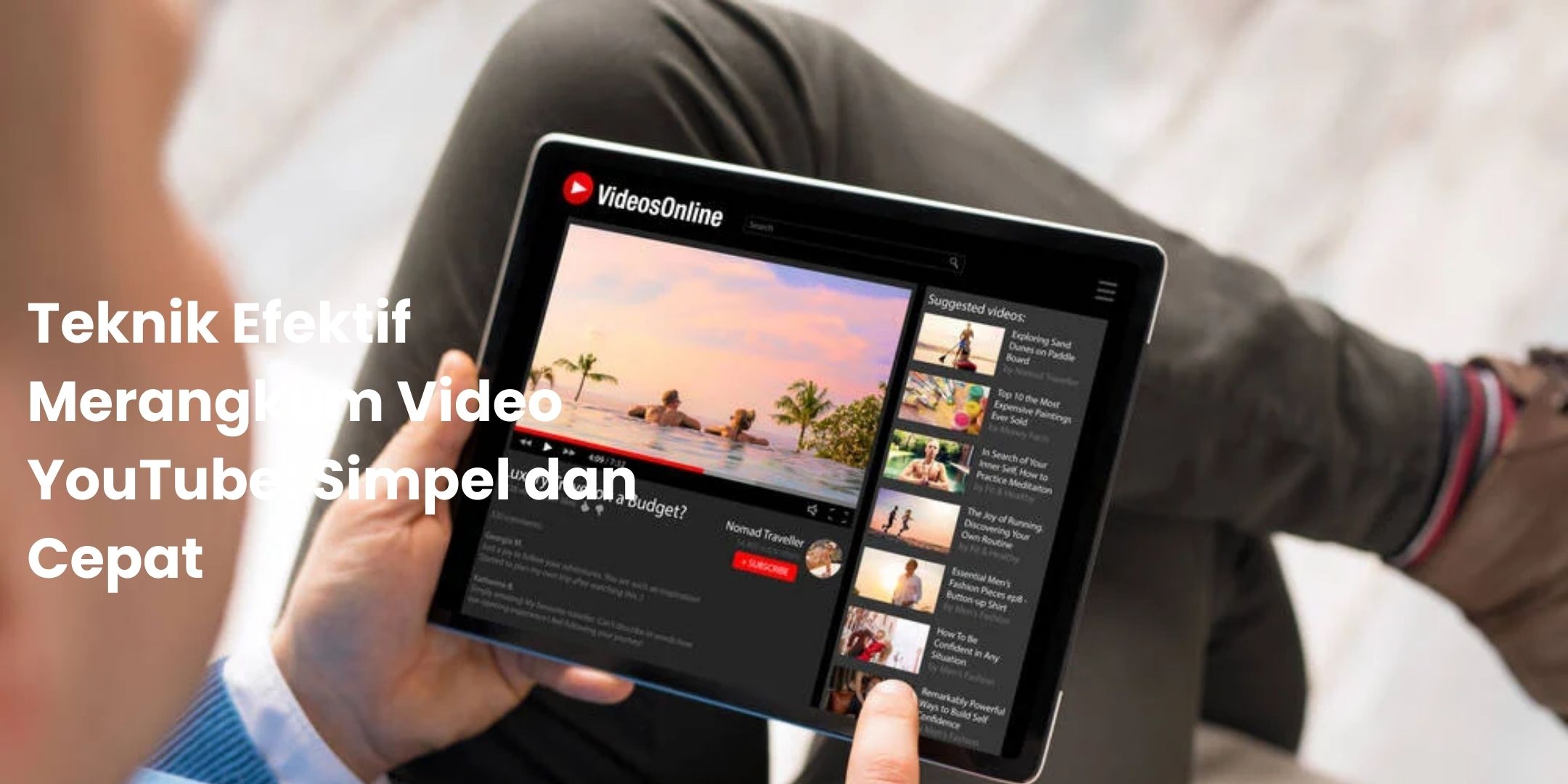 Teknik Efektif Merangkum Video YouTube Simpel dan Cepat