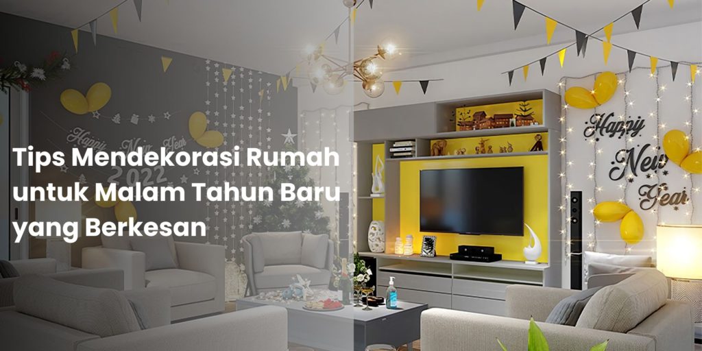 Tips Mendekorasi Rumah untuk Malam Tahun Baru