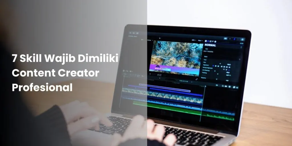7 Skill Wajib Dimiliki Content Creator Profesional