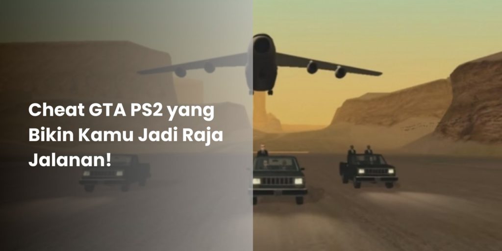 Cheat GTA PS2 yang Bikin Kamu Jadi Raja Jalanan!