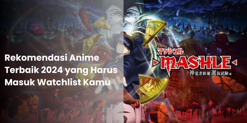 Rekomendasi Anime Terbaik 2024 yang Harus Masuk Watchlist Kamu