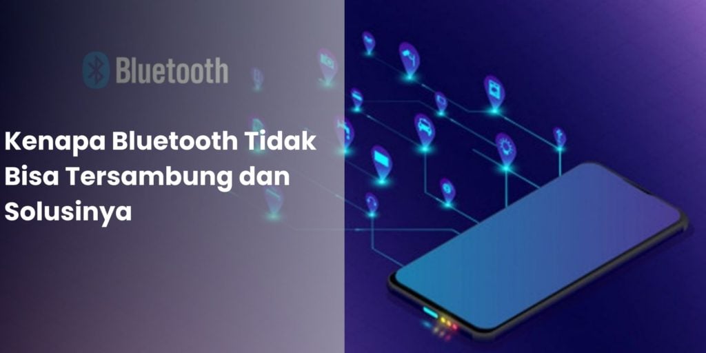 Kenapa Bluetooth Tidak Bisa Tersambung