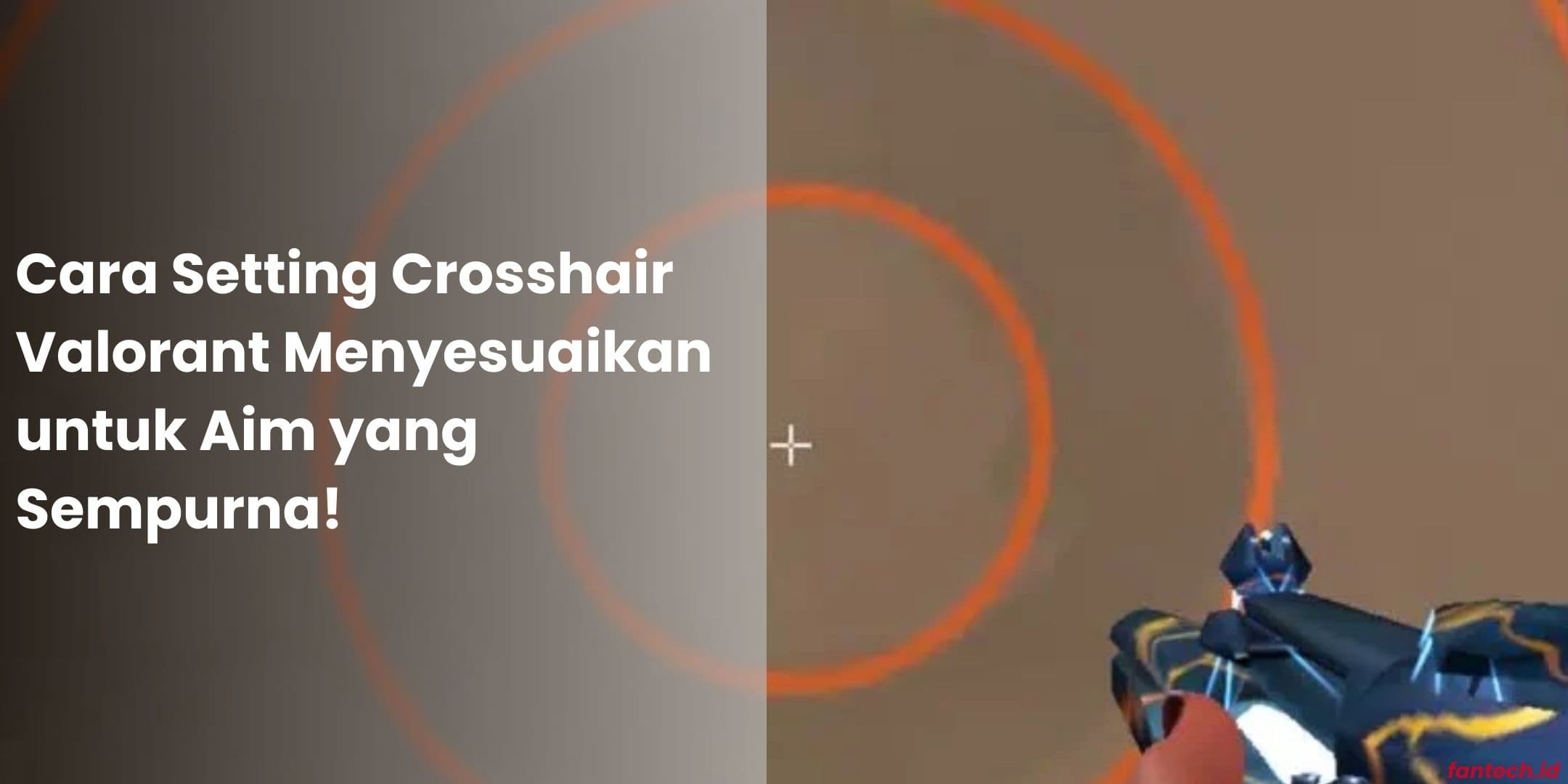 Cara Setting Crosshair Valorant Menyesuaikan untuk Aim yang Sempurna!